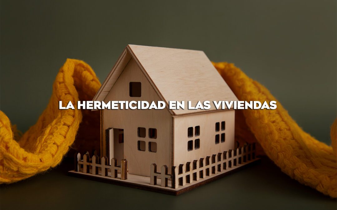 LA HERMETICIDAD EN LAS VIVIENDAS